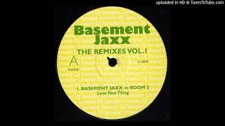 Basement Jaxx vs. Room 5 - Love Your Thing