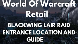 World Of Warcraft Retail Blackwing Lair Raid Entrance Location And Guide