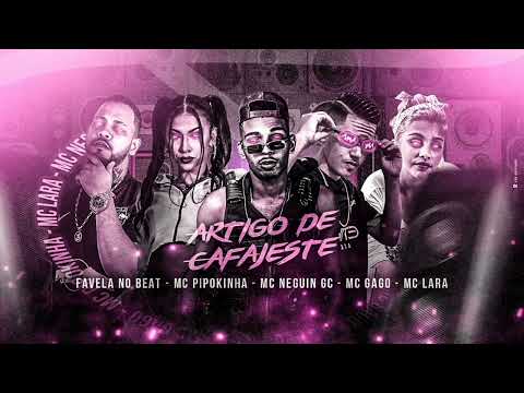 🔴MC NEGUIN GC- MC GAGO- MC LARA E MC PIPOKINHA - ARTIGO DE CAFAJESTE (REMIX BREGA FUNK)