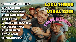 Download lagu Lagu Timur Viral 2025 | TOR MONITOR KETUA | Full Playlist TANPA IKLAN! mp3