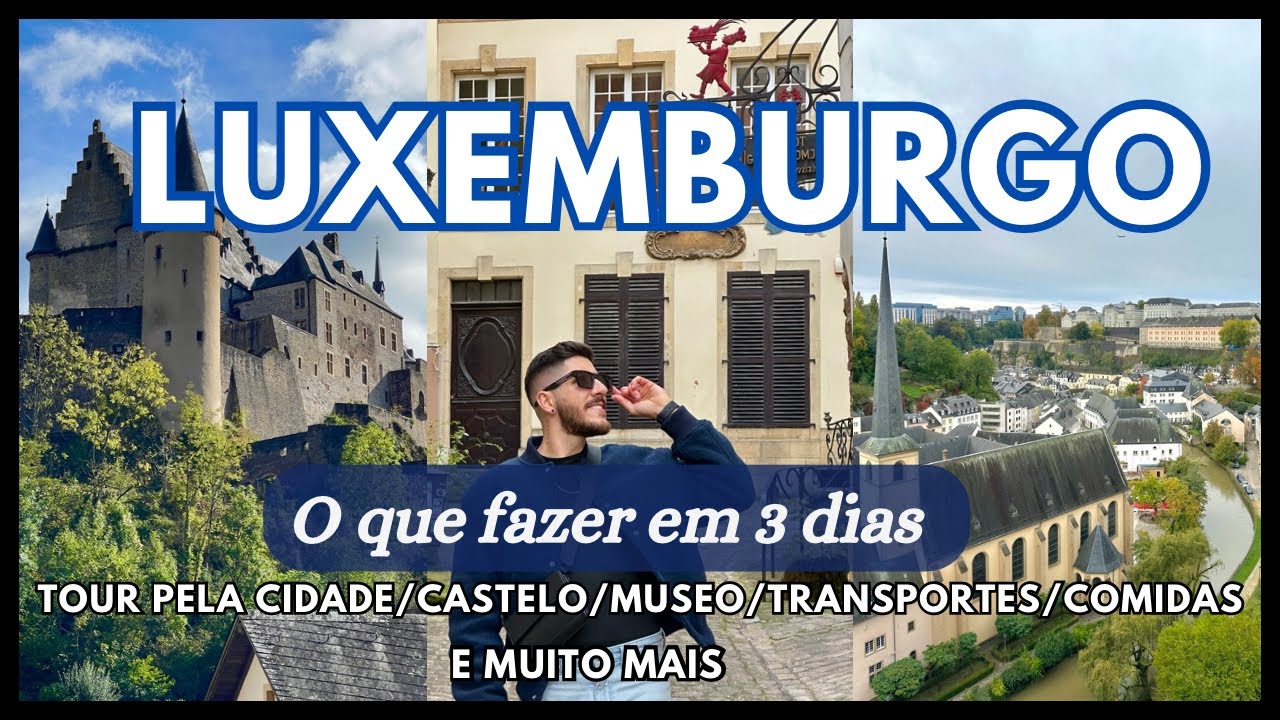 O QUE FAZER EM LUXEMBURGO - Roteiro de 3 dias!