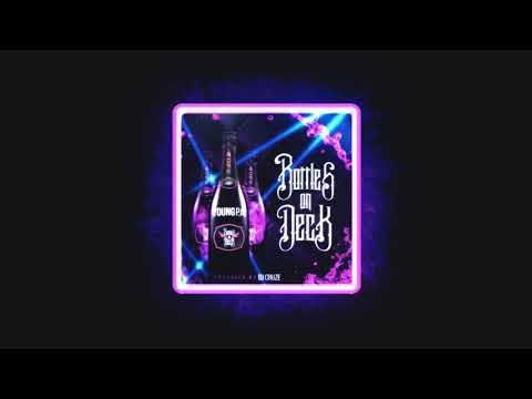 Young P.A. - Bottles on Deck (prod. DJ Cruze)