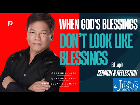 ✨ God’s Blessing in Disguise | Inspiring Sermon by Ed Lapiz ✨ - Official YouTube Channel ©2014-2026