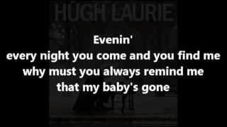 Hugh Laurie - Evenin&#39; (with lyrics)