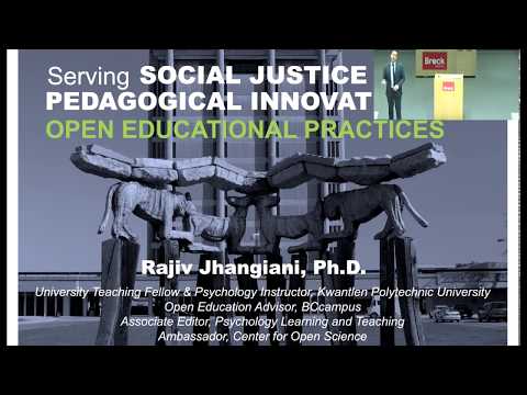 Serving Social Justice & Pedagogical Innovation with Open Education Practices - Dr. Rajiv Jhangiani