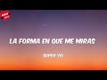 Super Yei - La Forma en Que Me Miras (Letra/Lyrics)
