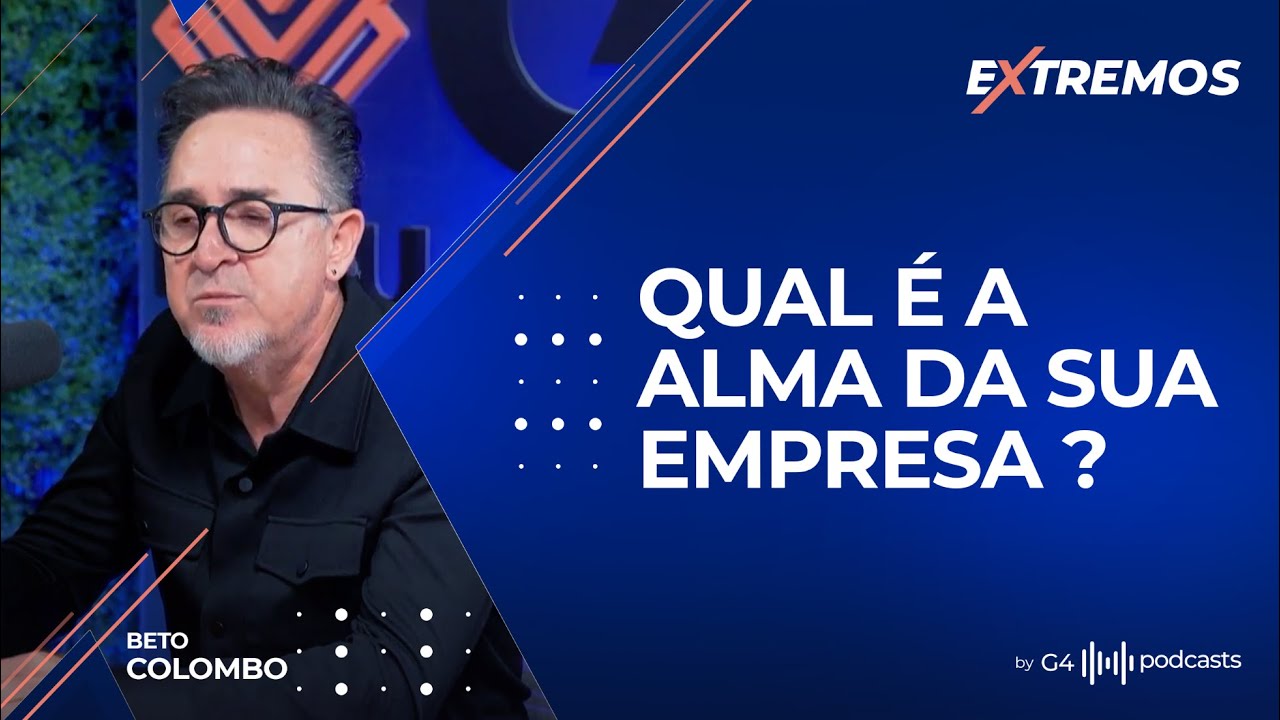 Beto Colombo - Como você enxerga a sua empresa? | Extremos