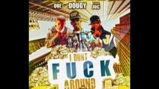 DOUGY "DON'T FUCK AROUND" FT. QUE X YUNG JOC