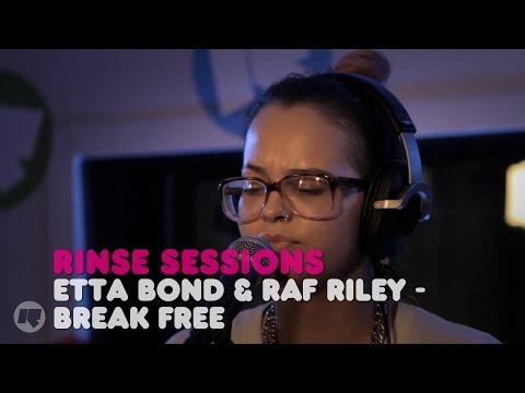 Etta Bond & Raf Riley - Break Free — Rinse Sessions