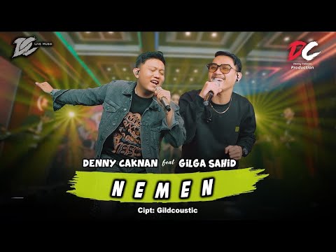 DENNY CAKNAN FEAT. GILGA SAHID - NEMEN (OFFICIAL LIVE MUSIC) - DC MUSIK