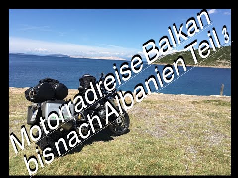 Motorradreise Balkan bis nach Albanien Teil 3  Mega Bock auf Motorrad fahren