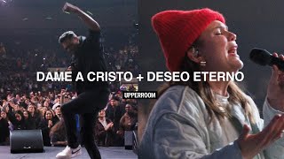 Dame A Cristo [Give Me Jesus] + Deseo Eterno - UPPERROOM | Marcos Brunet x Abbie Gamboa