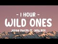 [1 HOUR]  Jessie Murph - Wild Ones (Lyrics) ft. Jelly Roll