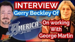 Interview: America's Gerry Beckley On Awesome George Martin Years