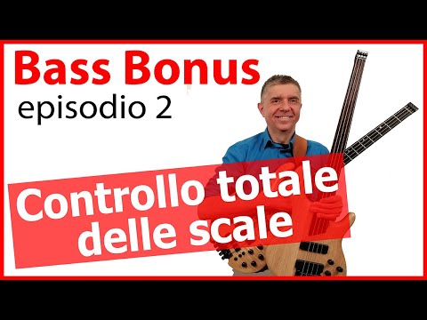 Bass Bonus ep.2 - Come avere il controllo totale delle scale sul basso elettrico?
