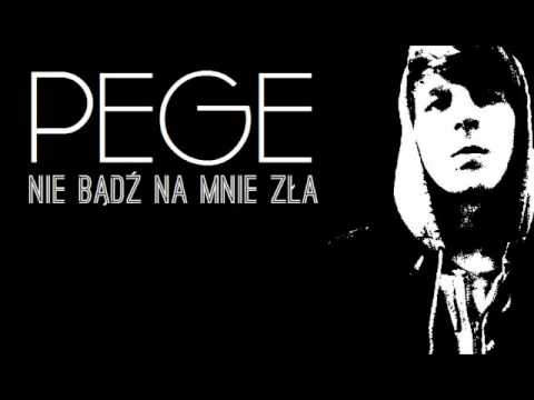 PEGE - Nie bądź na mnie zła