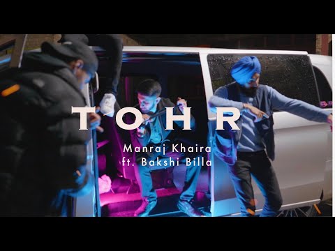 Manraj Khaira ft. Bakshi Billa - Tohr [Official Video] | Latest Punjabi Songs 2021