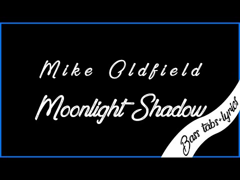 Mike Oldfield ft. Maggie Reilly - Moonlight Shadow (bass tabs + lyrics)