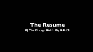 BJ The Chicago Kid ft  Big K R I T - The Resume