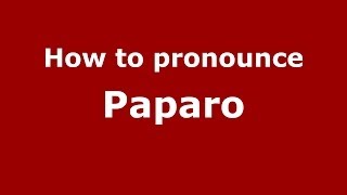 How to pronounce Paparo