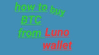 How to buy BTC in luno wallet