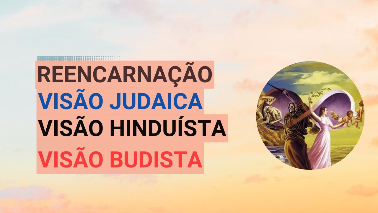 A Reencarnação na Cabalá diante do Hinduísmo e Budismo