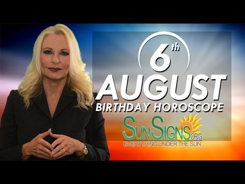 August 6th Zodiac Horoscope Birthday Personality - Leo - Part 1