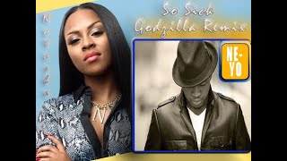 Ne-Yo: So Sick (Godzilla Remix: Ft. Natasha: DJ Toni Touch): Evolution