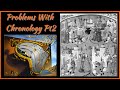 The Problems With Chronology Part 2