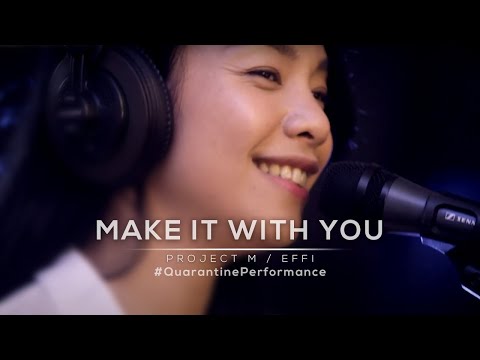 Make It With You - Ben&Ben | Project M Featuring Effi