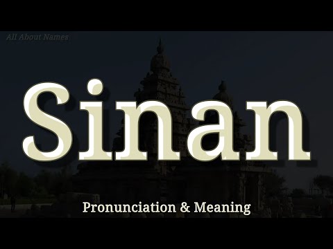 Sinan: Pronunciation and Meaning 