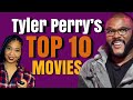 TOP 10 BEST TYLER PERRY MOVIES