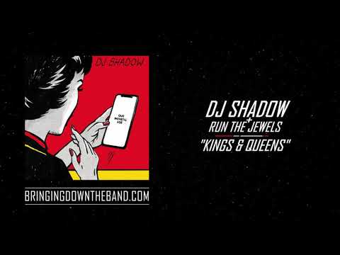 DJ Shadow ft. Run The Jewels - "Kings & Queens" (Audio | 2019)