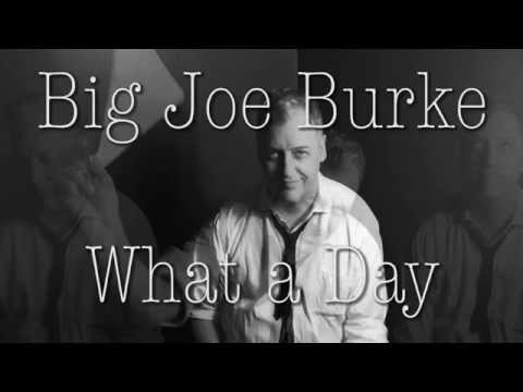Big Joe Burke - What A Day