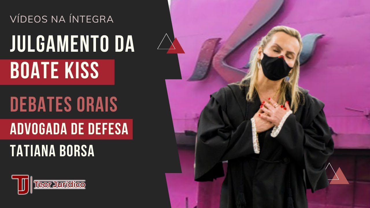 Caso Boate Kiss [DEBATES ORAIS] Advogada de Defesa Tatiana Borsa