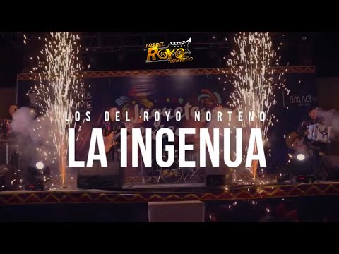 Los Del Royo Norteño - La Ingenua (Video Oficial)