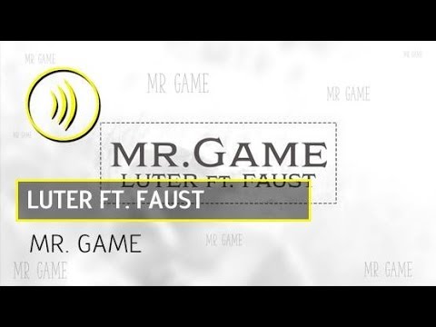 Luter - Mr.Game (ft. Faust)