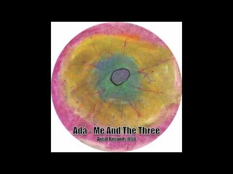 Ada - Me And The Three (Areal)