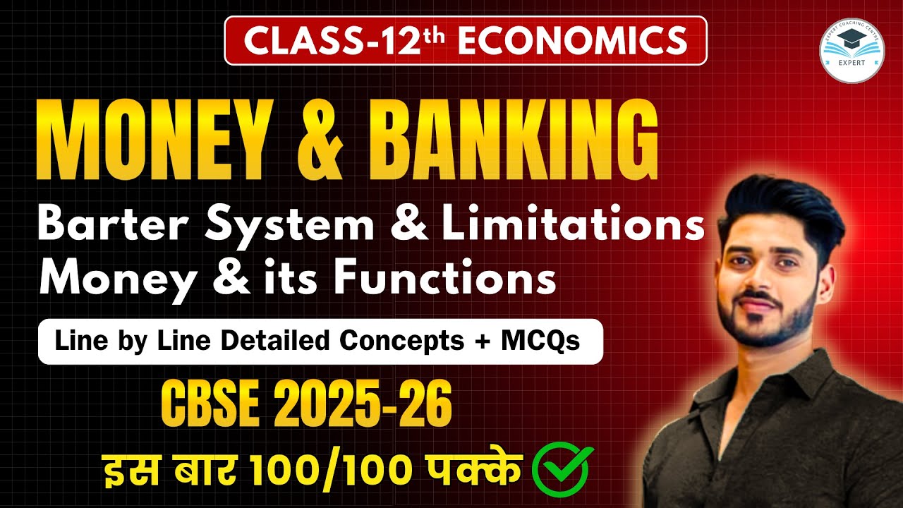 Money & Its Functions | Barter Exchange & Limitations | Money & Banking | Economics Class-12 | CBSE