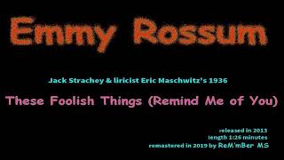 Emmy Rossum-These Foolish Things Remind Me of You
