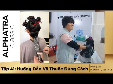 Tập 41: Hướng Dẫn Vô Thuốc Đúng Cách - Phong Edu - PRO HAIR QUEENCOS