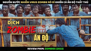 Nguồn Nước Nhiễm Virus Zombie Rò Rỉ Khiến Cả Ấn Độ Thất Thủ l Review Phim