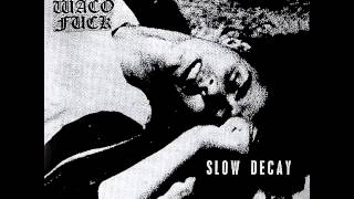 Waco Fuck - Slow Decay EP [2006]