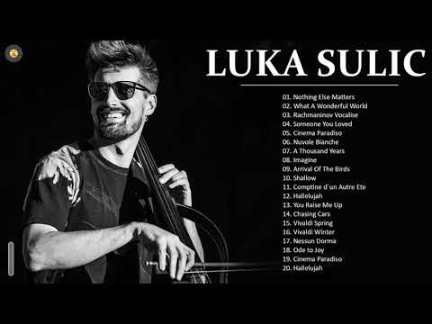 LUKA SULIC. Greatest Hits Full Album - Best Songs of LUKA SULIC. 2021 - Cello Song 2021