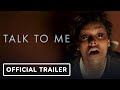 Talk To Me - Official Trailer 2 (2023) Sophie Wilde, Joe Bird