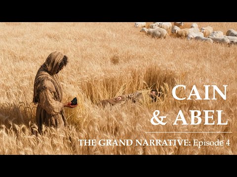 Cain & Abel - The Grand Narrative - Episode 4