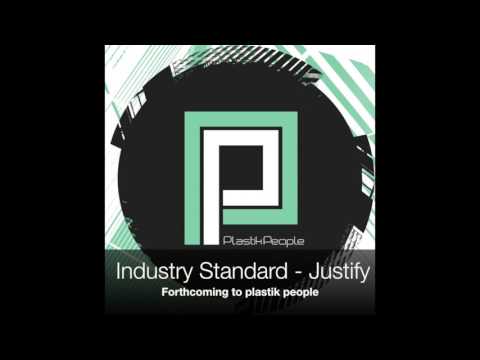 Industry Standard - Justify - Plastik People