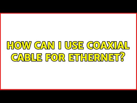 How can I use coaxial cable for ethernet? (4 Solutions!!)