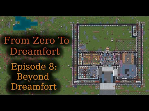 From Zero To Dreamfort 8: Beyond Dreamfort