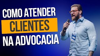 Atendimento de clientes na advocacia - Simulação de atendimento.